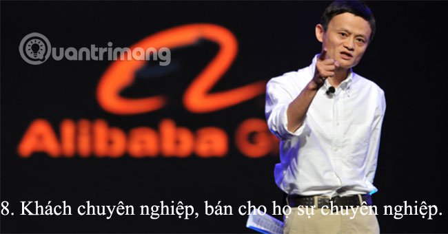 
                        15 nguyên tắc bán hàng "đắt giá" của Jack Ma cho dân kinh doanh
                     7